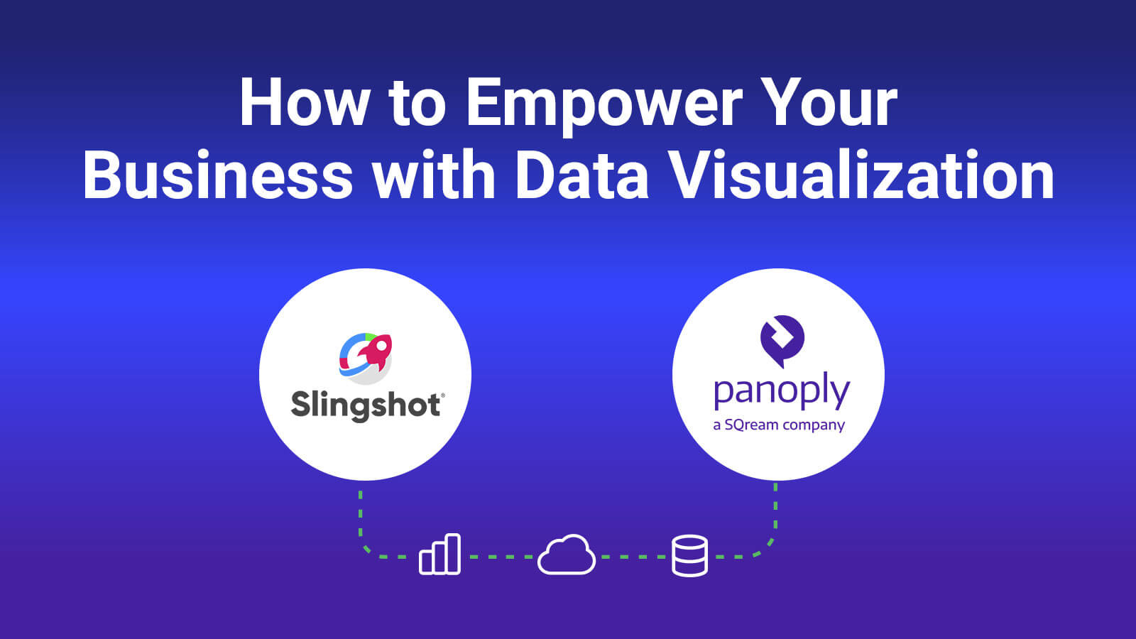 Slingshot and Panoply empowers business data analytics